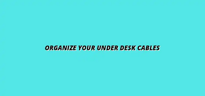 under desk cable management for multiple devices