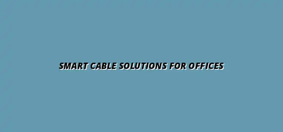 innovative cable management accessories for offices