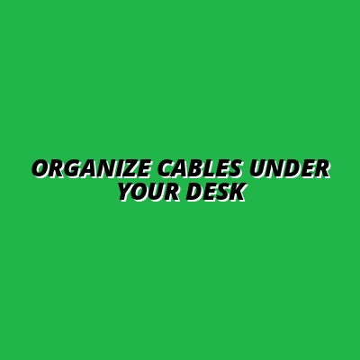 under desk cable management for electronic devices